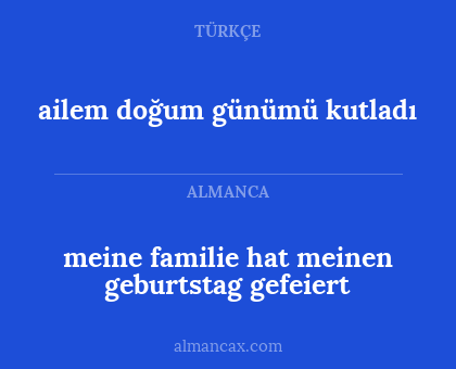ailem doğum günümü kutladı - meine familie hat meinen geburtstag gefeiert