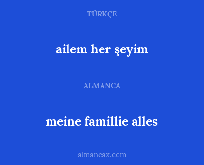 ailem her şeyim - meine famillie alles