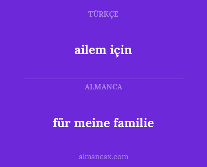 für meine familie - ailem için