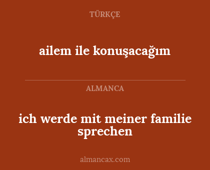 ailem ile konuşacağım - ich werde mit meiner familie sprechen