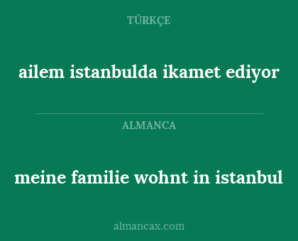 ailem istanbulda ikamet ediyor - meine familie wohnt in istanbul