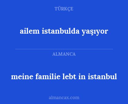 meine familie lebt in istanbul - ailem istanbulda yaşıyor