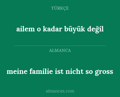 ailem o kadar büyük değil - meine familie ist nicht so gross