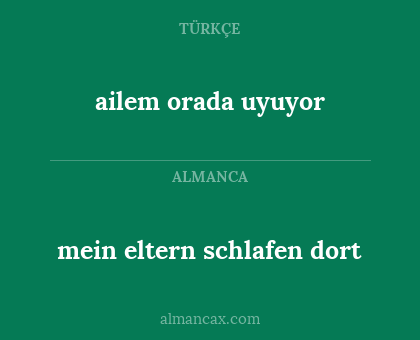 mein eltern schlafen dort - ailem orada uyuyor