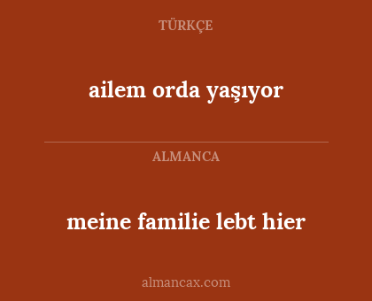 meine familie lebt hier - ailem orda yaşıyor