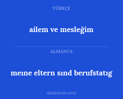 meıne eltern sınd berufstatıg - ailem ve mesleğim