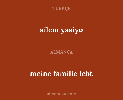 ailem yasiyo - meine familie lebt