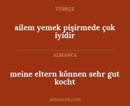 meine eltern können sehr gut kocht - ailem yemek pişirmede çok iyidir