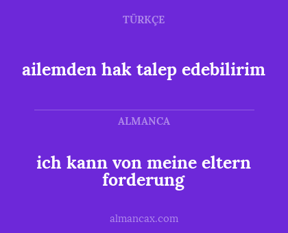 ich kann von meine eltern forderung - ailemden hak talep edebilirim