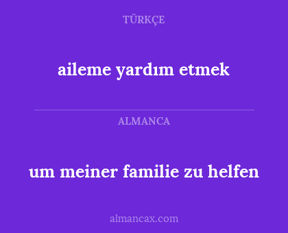 um meiner familie zu helfen - aileme yardım etmek