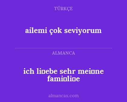 ailemi çok seviyorum - ich li̇ebe sehr mei̇ne fami̇li̇e