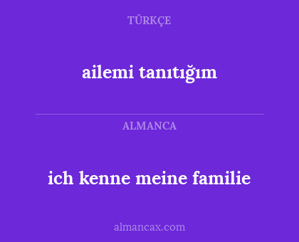 ailemi tanıtığım - ich kenne meine familie