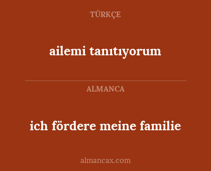 ailemi tanıtıyorum - ich fördere meine familie