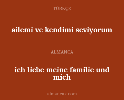 ailemi ve kendimi seviyorum - ich liebe meine familie und mich