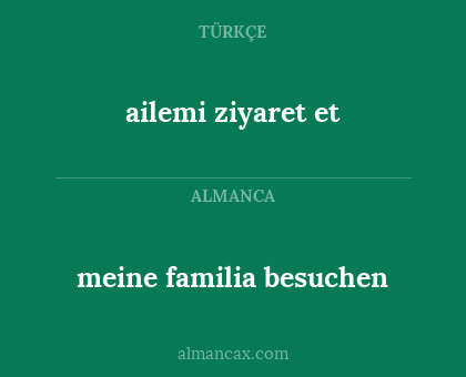 meine familia besuchen - ailemi ziyaret et