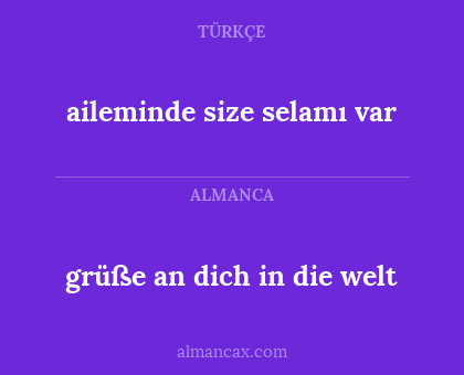 grüße an dich in die welt - aileminde size selamı var