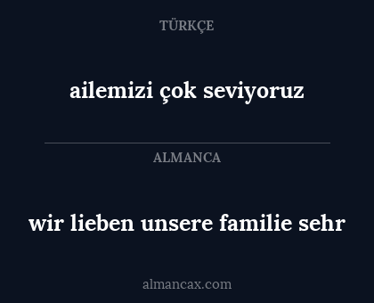 ailemizi çok seviyoruz - wir lieben unsere familie sehr
