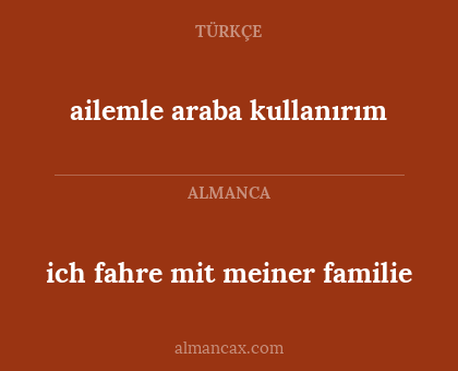 ich fahre mit meiner familie - ailemle araba kullanırım