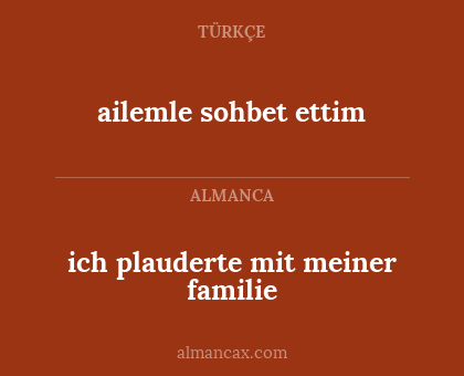 ich plauderte mit meiner familie - ailemle sohbet ettim