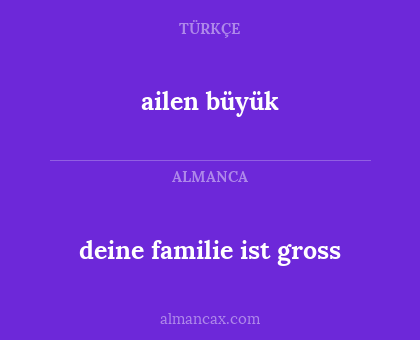 ailen büyük - deine familie ist gross