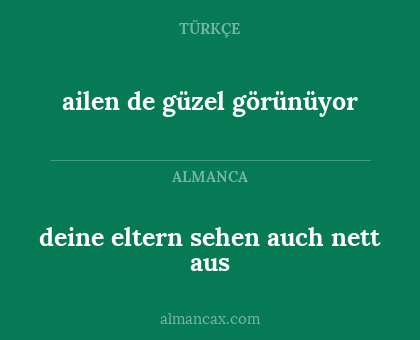 ailen de güzel görünüyor - deine eltern sehen auch nett aus