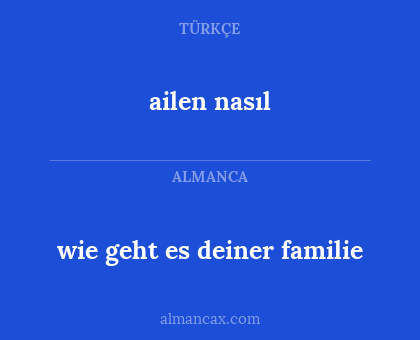 ailen nasıl - wie geht es deiner familie