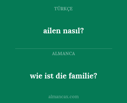 ailen nasıl? - wie ist die familie?