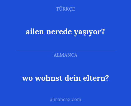 ailen nerede yaşıyor? - wo wohnst dein eltern?