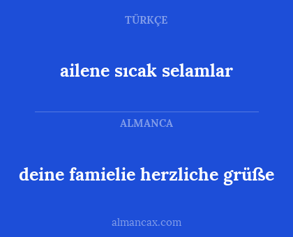 deine famielie herzliche grüße - ailene sıcak selamlar