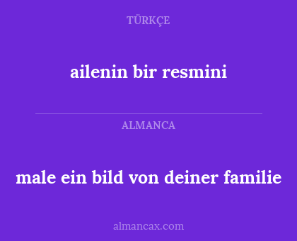 ailenin bir resmini - male ein bild von deiner familie