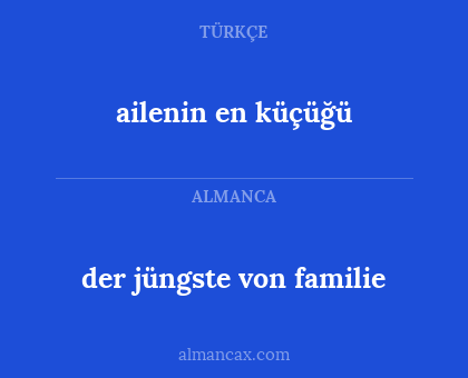 ailenin en küçüğü - der jüngste von familie
