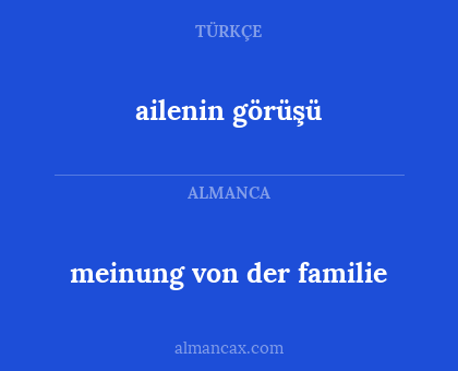 ailenin görüşü - meinung von der familie