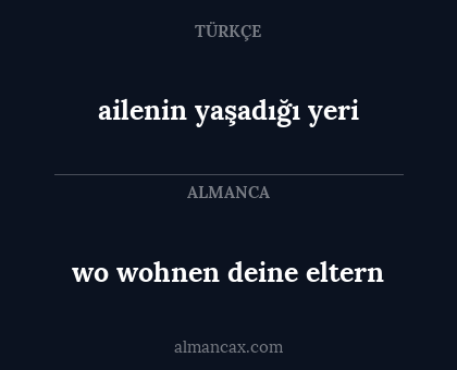 wo wohnen deine eltern - ailenin yaşadığı yeri