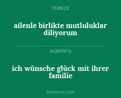 ailenle birlikte mutluluklar diliyorum - ich wünsche glück mit ihrer familie
