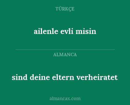 ailenle evli misin - sind deine eltern verheiratet