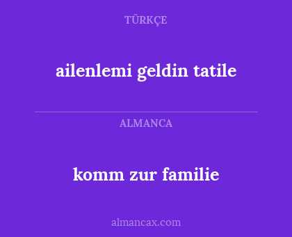 ailenlemi geldin tatile - komm zur familie