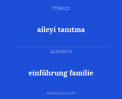 aileyi tanıtma - einführung familie