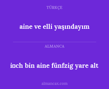 i̇ch bin aine fünfzig yare alt - aine ve elli yaşındayım