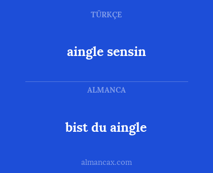 aingle sensin - bist du aingle
