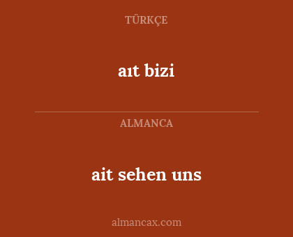 aıt bizi - ait sehen uns