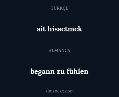 begann zu fühlen - ait hissetmek
