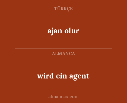 ajan olur - wird ein agent