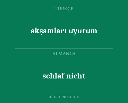 schlaf nicht - akșamları uyurum
