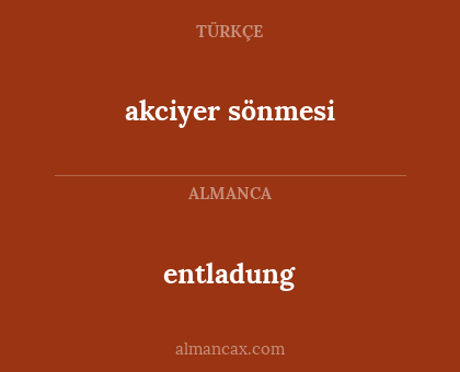entladung - akciyer sönmesi