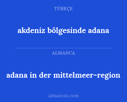 adana in der mittelmeer-region - akdeniz bölgesinde adana