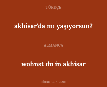 wohnst du in akhisar - akhisar'da mı yaşıyorsun?