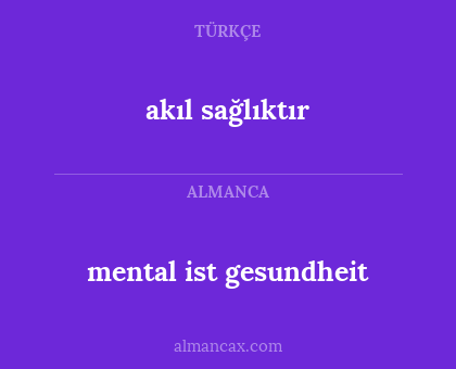 mental ist gesundheit - akıl sağlıktır