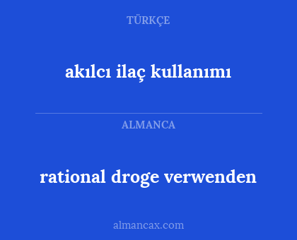 rational droge verwenden - akılcı ilaç kullanımı