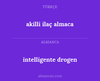akilli ilaç almaca - intelligente drogen
