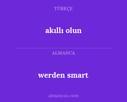 werden smart - akıllı olun
